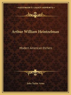 Arthur William Heintzelman: Modern American Etc... 1163140732 Book Cover