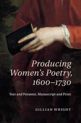 Producing Women's Poetry, 1600-1730: Text and P... 1107566770 Book Cover