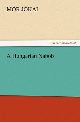 A Hungarian Nabob 3847232894 Book Cover