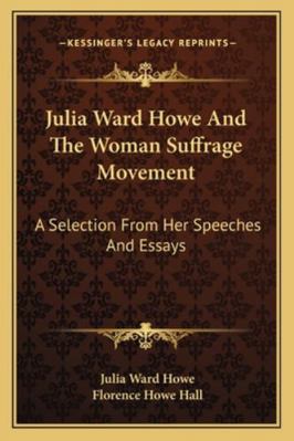 Julia Ward Howe And The Woman Suffrage Movement... 1163269220 Book Cover