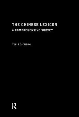 The Chinese Lexicon: A Comprehensive Survey 0415151740 Book Cover
