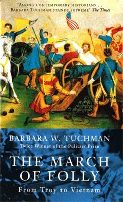 March of Folly: From Troy to Vietnam B008MZS822 Book Cover