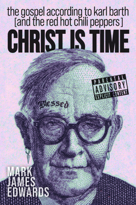 Christ Is Time: The Gospel According to Karl Ba... 1532691254 Book Cover