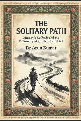 The Solitary Path: Warrior Philosophy for Moder... B0HG8KXPNR Book Cover