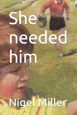 She needed him 1705467326 Book Cover