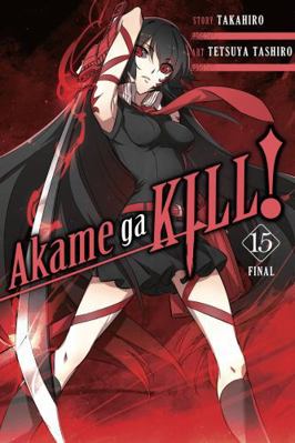 Akame Ga Kill!, Vol. 15: Volume 15 1975300440 Book Cover