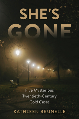 She's Gone: Five Mysterious Twentieth-Century C... 1633889580 Book Cover