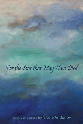 For the Star That May Have Died 1935520733 Book Cover