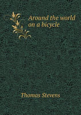 Around the world on a bicycle 5518448651 Book Cover
