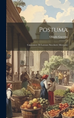 Postuma: Canzoniere Di Lorenzo Stecchetti (Merc... [Italian] 1019510188 Book Cover