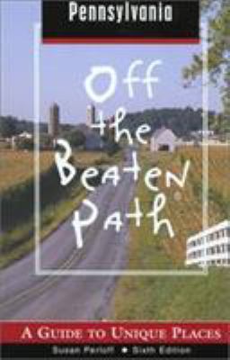 Pennsylvania Off the Beaten Path, 6th: A Guide ... 0762712341 Book Cover