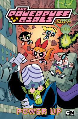 Powerpuff Girls Classics Volume 2: Power Up 1613777450 Book Cover