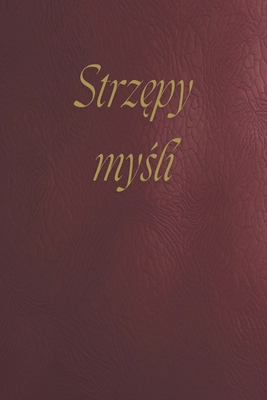 Strzępy myśli [Polish] B0DDL2V5JC Book Cover