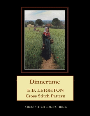 Dinnertime: E.B. Leighton Cross Stitch Pattern B094T8ZTS4 Book Cover