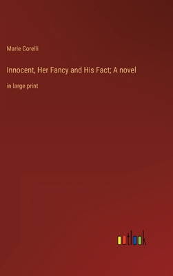 Innocent, Her Fancy and His Fact; A novel: in l... 3368340050 Book Cover