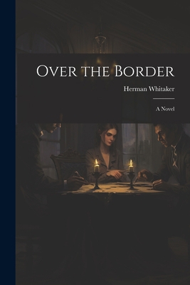Over the Border 1021605506 Book Cover