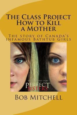 The Class Project: How to Kill a Mother. the St... 1483971880 Book Cover