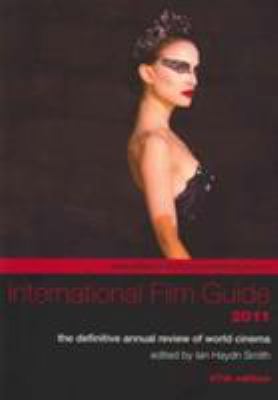 International Film Guide 2011: The Definitive A... 1908215003 Book Cover