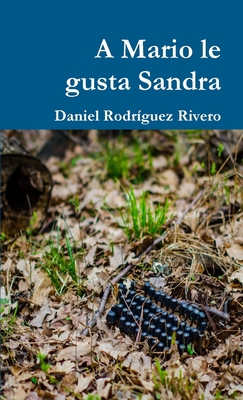 A Mario le gusta Sandra [Spanish] 1291879749 Book Cover