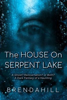 The House on Serpent Lake: A Haunting Story of ... 0692261095 Book Cover