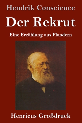 Der Rekrut (Großdruck): Eine Erzählung aus Flan... [German] 3847833294 Book Cover