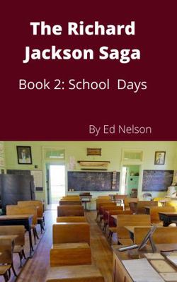 The Richard Jackson Saga: Book 2 School Days 1953395090 Book Cover