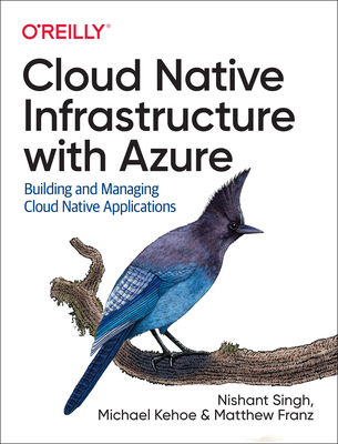 Cloud Native Infrastructure with Azure: Buildin... 1492090964 Book Cover