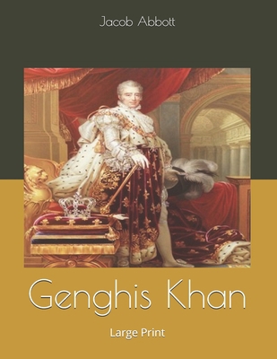 Genghis Khan: Large Print 1695439139 Book Cover