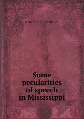 Some Pecularities of Speech in Mississippi 5518477880 Book Cover