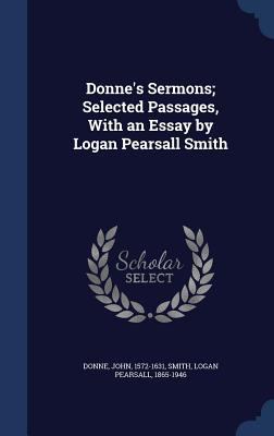 Donne's Sermons; Selected Passages, with an Ess... 1340117533 Book Cover