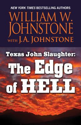 Texas John Slaughter: The Edge of Hell [Large Print] 1432865137 Book Cover
