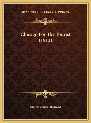 Chicago For The Tourist (1912) 1169603955 Book Cover