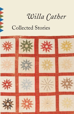 Collected Stories of Willa Cather 0679736484 Book Cover