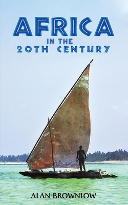 Africa in the 20th Century 1398430528 Book Cover