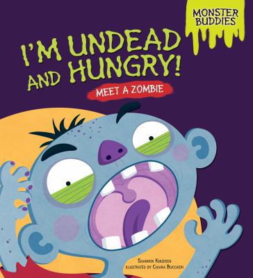 I'm Undead and Hungry!: Meet a Zombie 0761391878 Book Cover