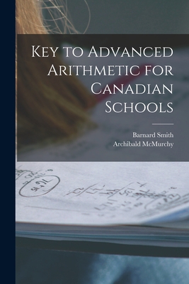 Key to Advanced Arithmetic for Canadian Schools... 1014504996 Book Cover