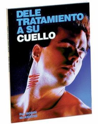 Dele Tratamiento A Su Cuello [Spanish] 0959804900 Book Cover