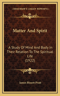 Matter And Spirit: A Study Of Mind And Body In ... 1164289527 Book Cover