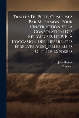 Traitez De Piété, Composez Par M. Hamon, Pour L... [French] 1179017536 Book Cover