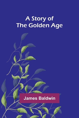 A Story of the Golden Age 9362995867 Book Cover
