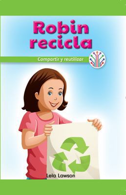 Robin Recicla: Compartir Y Reutilizar (Robin Re... [Spanish] 150813815X Book Cover