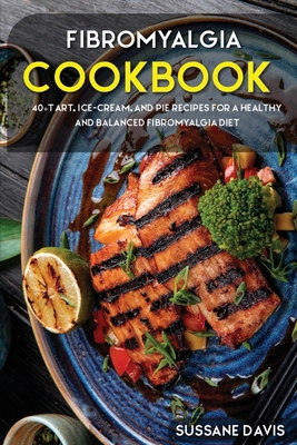 Fibromyalgia Cookbook: 40+Tart, Ice-Cream, and ... 1664014101 Book Cover