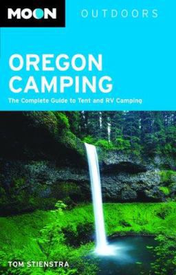 Moon Oregon Camping: The Complete Guide to Tent... 1566916046 Book Cover