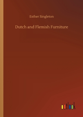 Dutch and Flemish Furniture 375243208X Book Cover