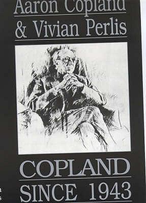 Copland Since 1943 0714529796 Book Cover