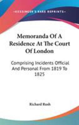 Memoranda Of A Residence At The Court Of London... 0548087016 Book Cover