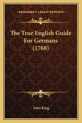 The True English Guide For Germans (1768) 1166333205 Book Cover