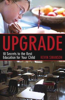 Upgrade: 10 Secrets to the Best Education for Y... 0805440305 Book Cover