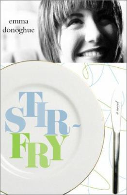 Stir-fry: A Novel 1555837239 Book Cover