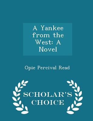 A Yankee from the West: A Novel - Scholar's Cho... 129823848X Book Cover